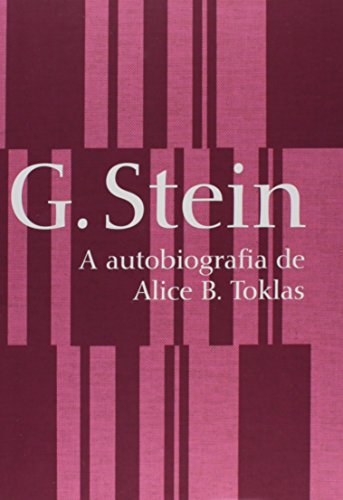 Ler A Autobiografia de Alice B. Toklas - Coleção Mulheres Modernistas, do autor Gertrude Stein