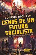 Ler Cenas de um futuro socialista - Uma distopia sobre a Alemanha escrita em 1890, do autor Eugene Richter Ler Cenas de um futuro socialista - Uma distopia sobre a Alemanha escrita em 1890, do autor Eugene Richter