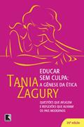 Ler Educar sem Culpa - A Gênese da Ética, do autor Tania Zagury