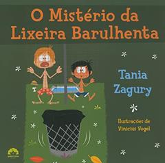 O mistério da lixeira barulhenta, do autor Tania Zagury