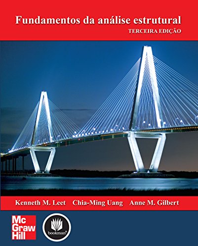 Ler Fundamentos da Análise Estrutural, do autor Kenneth M. Leet; Chia M. Uang; Anne M. Gilbert