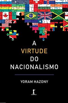 A Virtude Do Nacionalismo, do autor Yoram Hazony