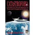 Ler Catastrofobia, do autor Barbara Hand Clow