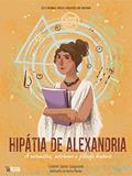 Ler Hipátia de Alexandria: a Matemática, Astrônoma e Filósofa Lendária, do autor Lindamir Salete Casagrande