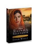 Ler Uma Rainha Relutante. A História de Amor de Ester, do autor Joan Wolf
