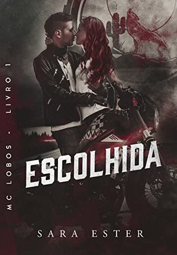 Ler ESCOLHIDA (MC LOBOS Livro 1), do autor Sara Ester
