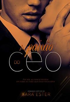 A paixão do CEO: Hugo (Irmãos González Livro 1), do autor Sara Ester