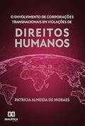Ler O Envolvimento de Corporações Transnacionais em Violações de Direitos Humanos, do autor Patricia Almeida de Moraes. Ler O Envolvimento de Corporações Transnacionais em Violações de Direitos Humanos, do autor Patricia Almeida de Moraes.