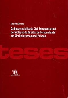 Da Responsabilidade Civil Extracontratual por Violação de Direitos de Personalidade em Direito Internacional Privado, do autor Elsa Dias Oliveira