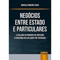 Ler Negócios Entre Estado e Particulares - A Violação do Princípio da Proteção à Confiança nas Relações Pré-Negociais, do autor Marcelo Ribeiro Losso