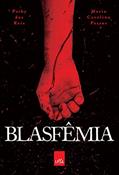 Ler Blasfêmia, do autor Pathy dos Reis; Maria Carolina Passos