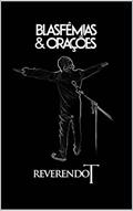 Ler BLASFEMIAS & ORACOES, do autor Tony Lopes