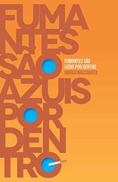 Fumantes são azuis por dentro, do autor Marco Naccarato