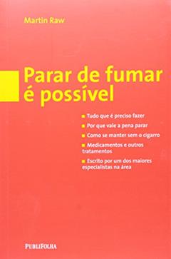 Parar de Fumar É Possível, do autor Martin Raw