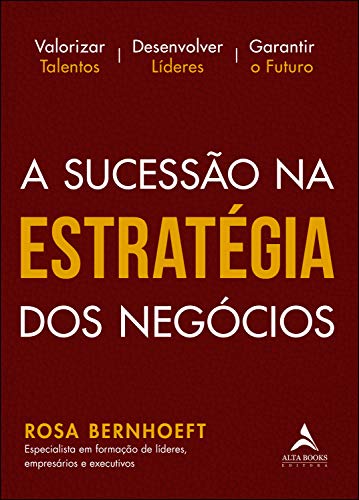 Ler A Sucessão na Estratégia dos Negócios: a Sucessão na Estratégia dos Negócios, do autor Rosa Bernhoeft