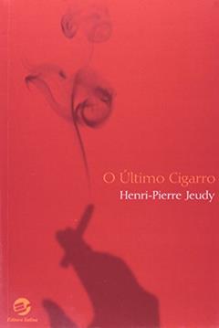 O último Cigarro, do autor Henri-Pierre Jeudy