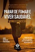 Ler PARAR DE FUMAR E VIVER SAUDÁVEL, do autor Paulo Rodrigues Pacheco