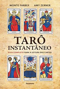Tarô Instantâneo: Guia Completo Para a Leitura das Cartas, do autor Monte Farber; Amy Zerner