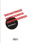Ler Instantâneos da fotografia contemporânea, do autor José Afonso Jr.