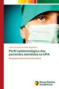 Ler Perfil epidemiológico dos pacientes atendidos na UPA: Pesquisa transversal descritiva, do autor Jéssica Priscilla Resende Magalhães