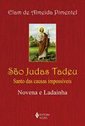 Ler São Judas Tadeu: Santo das causas impossíveis - Novena e ladainha, do autor Elam de Almeida Pimentel