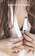Ler Incontrolável Desejo, do autor Gabriella Siggia Ler Incontrolável Desejo, do autor Gabriella Siggia