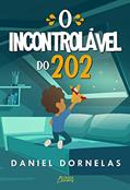Ler O incontrolável do 202, do autor Daniel Dornelas Ler O incontrolável do 202, do autor Daniel Dornelas