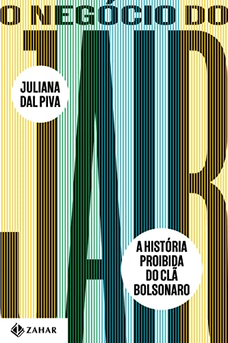 Ler O Negócio do Jair: A história proibida do clã Bolsonaro, do autor Juliana Dal Piva