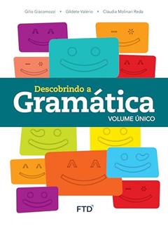 Descobrindo a Gramática Volume Único, do autor Gilio Giacomozzi; Gildete Valério; Cláudia Molinari Reda