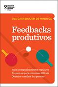 Ler Feedbacks Produtivos (Sua carreira em 20 minutos - HBR), do autor Harvard Business Review