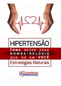 Ler Hipertensão Arterial - Estratégias Naturais: Como Deter Esta Bomba Relógio que Há em Você, do autor Messias Farias; MDF Cursos Online Certificados