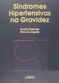 Ler Síndromes Hipertensivas na Gravidez, do autor Soubhi Kahhale; Marcelo Zugaib