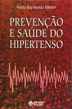 Prevencao e Saude do Hipertenso - 1, do autor Ribeiro