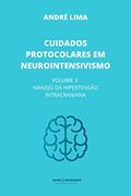 Ler Cuidados Protocolares em Neurointensivismo - volume 3 Manejo da Hipertensão Intracraniana - O BRAIN CODE, do autor André Lima