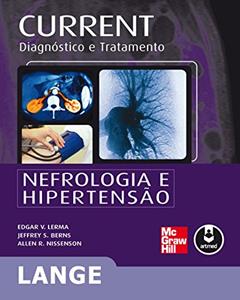 CURRENT: Nefrologia e Hipertensão - Diagnóstico e Tratamento (Lange), do autor Edgar V. Lerma; Jeffrey S. Berns; Allen R. Nissenson