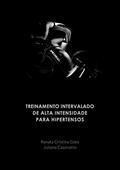 Ler Treinamento intervalado de alta intensidade para hipertensos, do autor Renata Góes; Juliano Casonatto