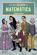 Ler História bizarra da matemática, do autor Luciana Galastri