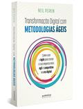 Ler Transformação digital com metodologias ágeis: Como usar o agile para tornar sua empresa mais ágil e competitiva na era digital, do autor Neil Perkin Ler Transformação digital com metodologias ágeis: Como usar o agile para tornar sua empresa mais ágil e competitiva na era digital, do autor Neil Perkin