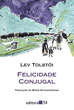 Felicidade conjugal, do autor Lev Tolstói