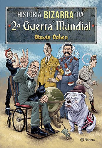 Ler História bizarra da 2ª guerra mundial, do autor Otavio Cohen Ler História bizarra da 2ª guerra mundial, do autor Otavio Cohen