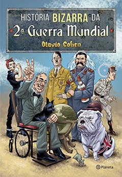 História bizarra da 2ª guerra mundial, do autor Otavio Cohen