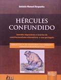 Ler Hércules Confundido - Sentidos Improváveis e Incertos do Constitucionalismo Oitocentista: o Caso Português, do autor António Manuel Hespanha