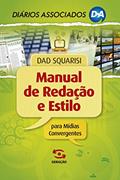 Ler Manual de redação e estilo para mídias convergentes, do autor Dad Squarisi
