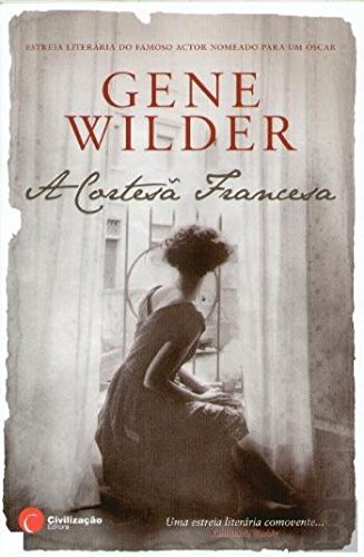 Ler A Cortesã Francesa, do autor Gene Wilder Ler A Cortesã Francesa, do autor Gene Wilder