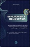 Ler Espionagem e democracia: Agilidade e transparência como dilemas na institucionalização de serviços de inteligência, do autor Marco Cepik