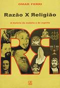 Ler Razão x Religião: A história do primado e dos primatas, do autor Omar Ferri