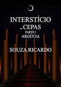 Ler O Interstício das Cepas: Argúcia, do autor Ricardo Souza Ler O Interstício das Cepas: Argúcia, do autor Ricardo Souza