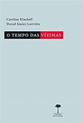 Ler O tempo das vítimas, do autor Caroline Eliacheff; Daniel Soulez Larivière