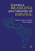 Ler Gramática Brasileña Para Hablantes de Español, do autor Orlene Lúcia S.carvalho; Marcos Bagno Ler Gramática Brasileña Para Hablantes de Español, do autor Orlene Lúcia S.carvalho; Marcos Bagno