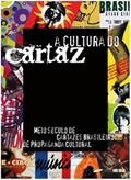 Ler Cultura Do Cartaz - Meio Seculo De Cartazes Brasileiros De Propaganda Cultural, do autor Varios Autores